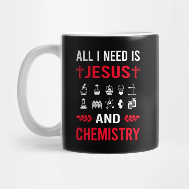 I Need Jesus And Chemistry Chemical Chemist by Good Day